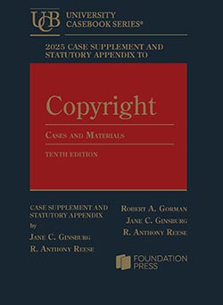 Gorman, Ginsburg, and Reese's Copyright Cases and Materials